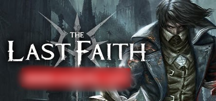 【ACT/官方中文】最后的信念(The Last Faith) ver1.0.0 官方中文版 横板动作冒险游戏【1.9G/PC电脑】-I社中国-illusion中国-I社游戏-illusion中文汉化网